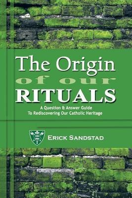The Origin Of Our Rituals(English, Paperback, Sandstad Erick)