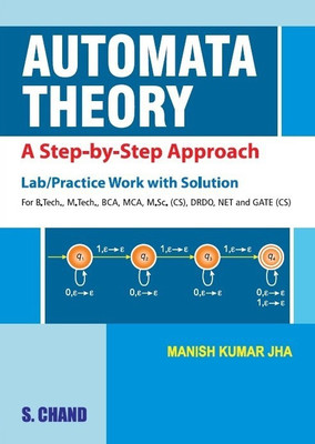 Automata Theory  - A Step - by - step Approach Lab/Practice Work with Solution(English, Paperback, Jha Manish kumar)