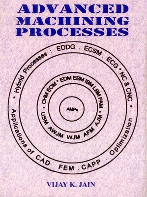 Advanced Machining Processes(English, Paperback, Vijay Jain K.)
