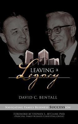 Leaving a Legacy(English, Hardcover, Bentall David C)