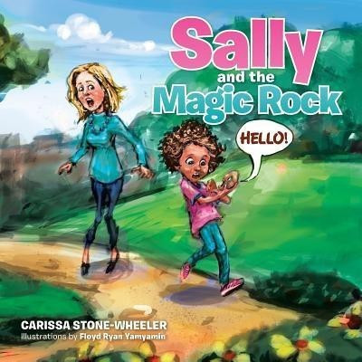 Sally and the Magic Rock(English, Paperback, Stone-Wheeler Carissa)