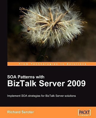 SOA Patterns with BizTalk Server 2009(English, Electronic book text, Seroter Richard)