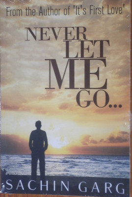 Never Let Me Go...(English, Paperback, Garg Sachin)