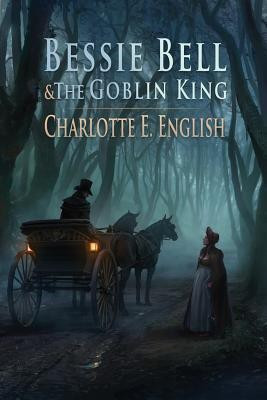 Bessie Bell and the Goblin King(English, Paperback, English Charlotte E)