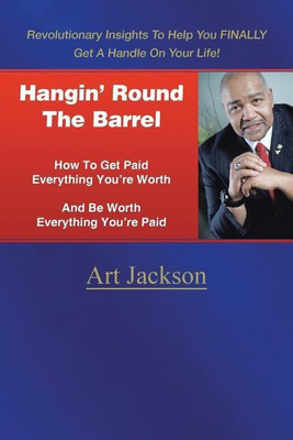 Hangin' Round The Barrel(English, Paperback, Jackson Art)