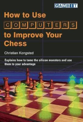 How to Use Computers to Improve Your Chess(English, Paperback, Kongsted Christian)