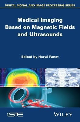 Medical Imaging Based on Magnetic Fields and Ultrasounds(English, Hardcover, unknown)