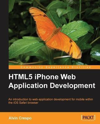 HTML5 iPhone Web Application Development(English, Paperback, Crespo Alvin)