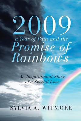 2009-a Year of Pain and the Promise of Rainbows(English, Paperback, Witmore Sylvia a)