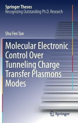 Molecular Electronic Control Over Tunneling Charge Transfer Plasmons Modes(English, Hardcover, Tan Shu Fen)