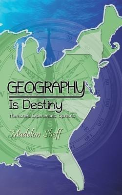 Geography Is Destiny(English, Paperback, Sheff Madelon)