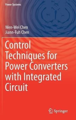 Control Techniques for Power Converters with Integrated Circuit(English, Hardcover, Chen Wen-Wei)