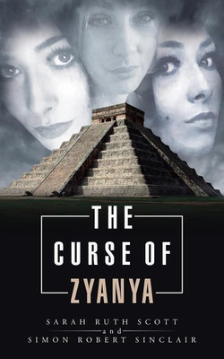 The Curse of Zyanya(English, Paperback, Sarah Ruth Scott Simon Robert Sinclair)
