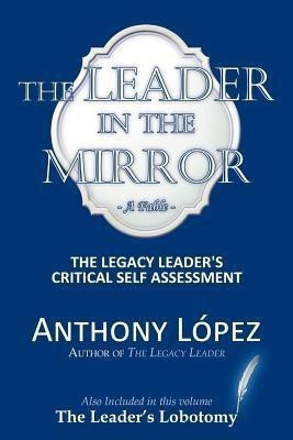 The Leader In The Mirror(English, Paperback, Lopez Anthony)