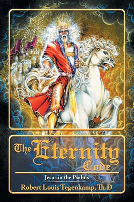 The ETERNITY Code(English, Paperback, Tegenkamp Th D Robert Louis)
