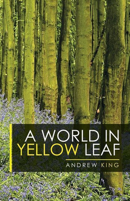 A World in Yellow Leaf(English, Paperback, King Andrew Book Reviews Editor)