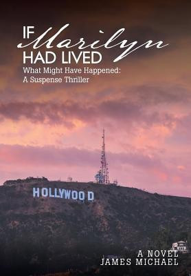 If Marilyn Had Lived(English, Hardcover, Michael James)