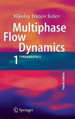 Multiphase Flow Dynamics: Bk. 1(English, Hardcover, Kolev Nikolay Ivanov)