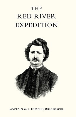 Red River Expedition (dominion of Canada 1870) 2004(English, Paperback, Huyshe G. L.)