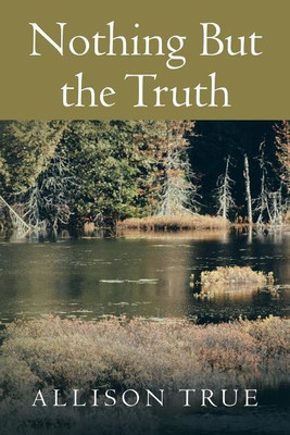 Nothing But the Truth(English, Paperback, True Allison)