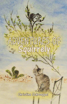 Adventures of Squirrely(English, Paperback, Schroeppel Christine)