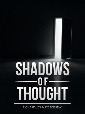 Shadows of Thought(English, Paperback, Kosciejew Richard John)