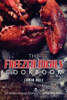 The Freezer Meals Cookbook(English, Paperback, Hale Carla)