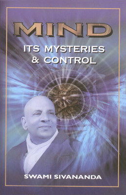 Mind, Its Mysteries and Control(English, Paperback, Sivananda Swami)