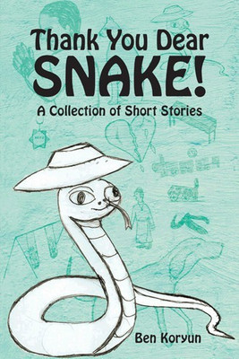 Thank You Dear Snake!  - A Collection of Short Stories(English, Hardcover, Koryun Ben)