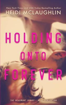 Holding Onto Forever(English, Paperback, McLaughlin Heidi)
