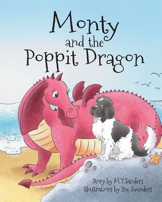 Monty and the Poppit Dragon(English, Paperback, Sanders M T)