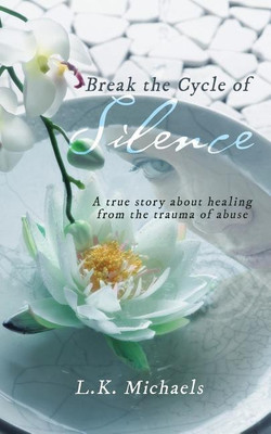 Break the Cycle of Silence(English, Paperback, L K Michaels)
