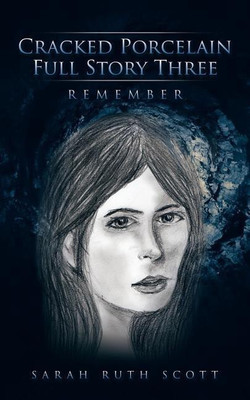 Cracked Porcelain Full Story Three(English, Paperback, Scott Sarah Ruth)