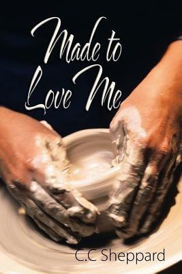 Made to Love Me(English, Paperback, Sheppard C.C)