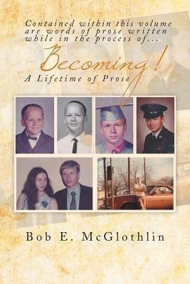 Becoming!(English, Paperback, McGlothlin Bob E)