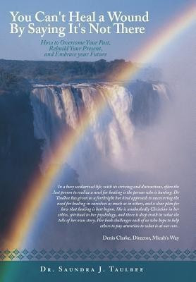 You Can't Heal a Wound By Saying It's Not There(English, Hardcover, Taulbee Dr. Saundra J.)