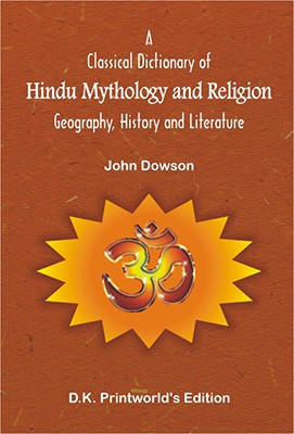 A Classical Dictionary of Hindu Mythology and Religion: Recomposed with Diacritical Marks(English, Paperback, Dowson John)