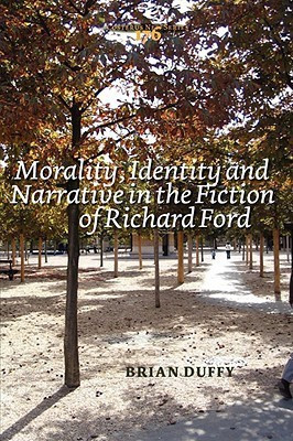 Morality, Identity and Narrative in the Fiction of Richard Ford(English, Paperback, Duffy Brian)