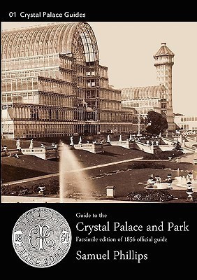 Guide to the Crystal Palace and Park(English, Paperback, Phillips Samuel)