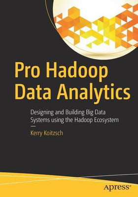Pro Hadoop Data Analytics(English, Paperback, Koitzsch Kerry)