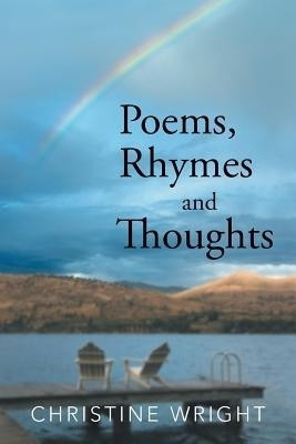 Poems, Rhymes and Thoughts(English, Paperback, Wright Christine)
