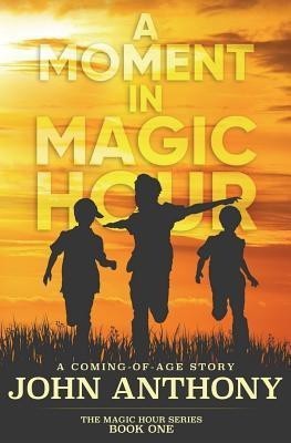 A Moment in Magic Hour(English, Paperback, Anthony John)