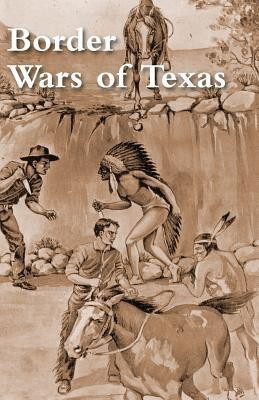 Border Wars of Texas(English, Paperback, DeShields James T)