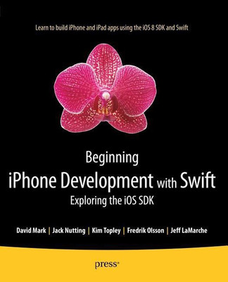 Beginning iPhone Development with Swift(English, Paperback, Topley Kim)