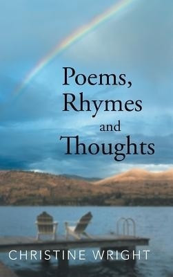 Poems, Rhymes and Thoughts(English, Hardcover, Wright Christine)