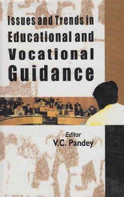 Issues and Trends in Educational and Vocational Guidance: v. 5(English, Hardcover, Pandey V.C.)