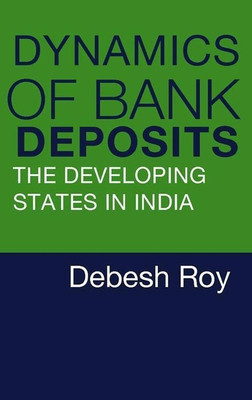 Dynamics of Bank Deposits(English, Hardcover, Roy Debesh)