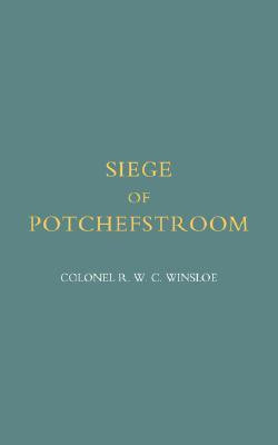 Siege of Potchefstroom {first Boer War 1880-81} 2004(English, Paperback, Winsloe R. W. C.)