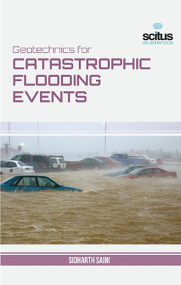 Geotechnics for Catastrophic Flooding Events(English, Hardcover, Saini Sidharth)