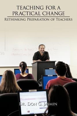 Teaching for a Practical Change(English, Paperback, Jasmin Dr. Don G.)